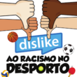 Campanha «Dislike ao Racismo no Desporto»